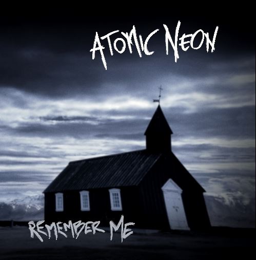 Atomic Neon - Remember Me